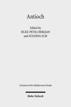 Antioch II: The Many Faces of Antioch: Intellectual Exchange and Religious Diversity, CE 350-450