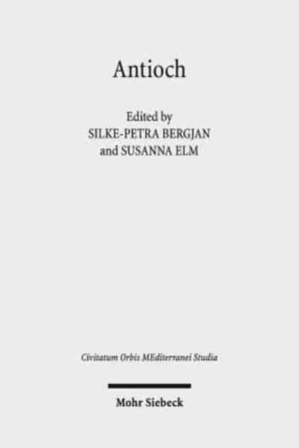 Antioch II: The Many Faces of Antioch: Intellectual Exchange and Religious Diversity, CE 350-450