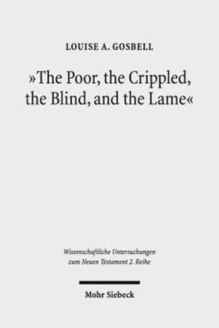 "The Poor, the Crippled, the Blind, and the Lame": Physical and Sensory Disability in the Gospels of the New Testament