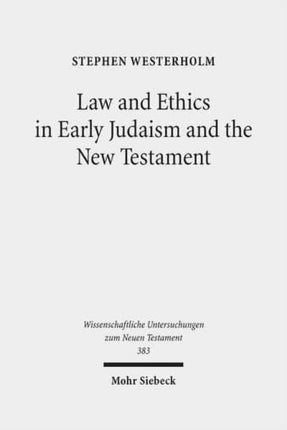 Law and Ethics in Early Judaism and the New Testament