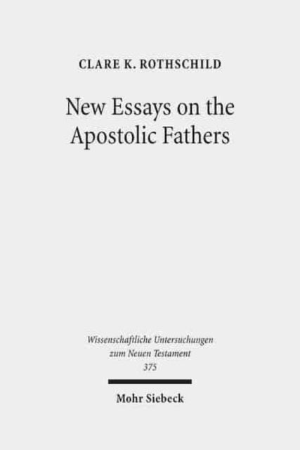 New Essays on the Apostolic Fathers