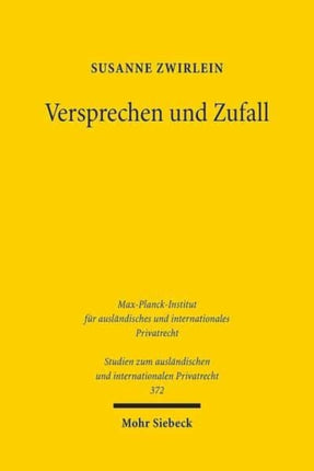 Versprechen und Zufall: Eine historisch-vergleichende Studie zur Gefahrtragung beim Kauf beweglicher Sachen im englischen und deutschen Recht