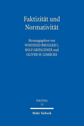 Faktizität und Normativität: Georg Jellineks freiheitliche Verfassungslehre