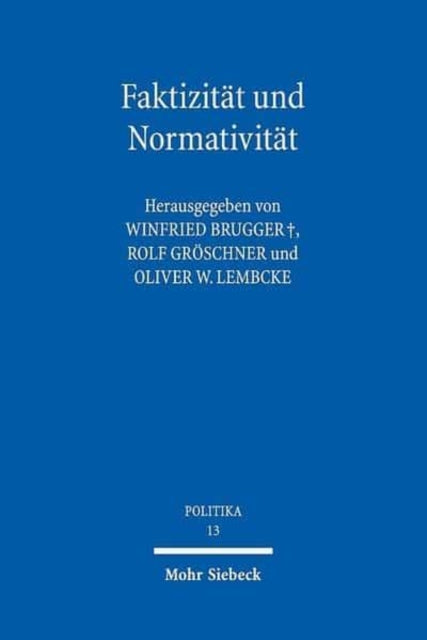 Faktizität und Normativität: Georg Jellineks freiheitliche Verfassungslehre