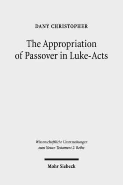 The Appropriation of Passover in Luke-Acts