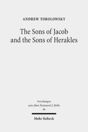 The Sons of Jacob and the Sons of Herakles: The History of the Tribal System and the Organization of Biblical Identity