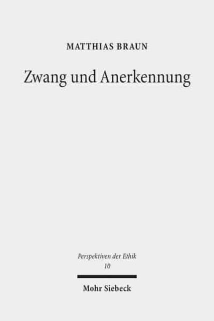 Zwang und Anerkennung: Sozialanthropologische Herausforderungen und theologisch-ethische Implikationen im Umgang mit psychischer Devianz