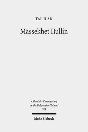 Massekhet Hullin: Volume V/3. Text, Translation, and Commentary