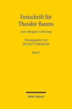 Festschrift Fur Theodor Baums Zum Siebzigsten Geburtstag