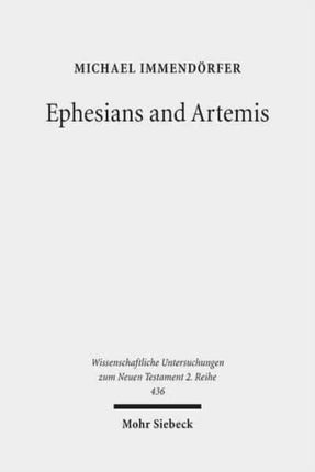 Ephesians and Artemis: The Cult of the Great Goddess of Ephesus as the Epistle's Context