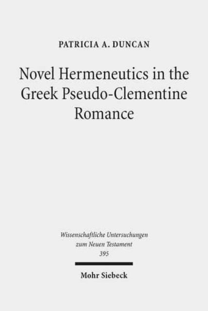 Novel Hermeneutics in the Greek Pseudo-Clementine Romance