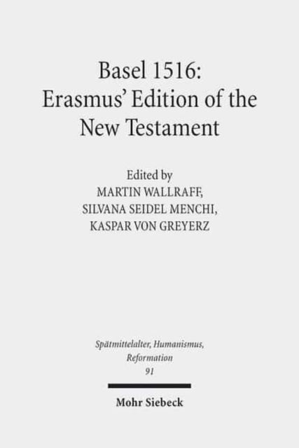 Basel 1516: Erasmus' Edition of the New Testament