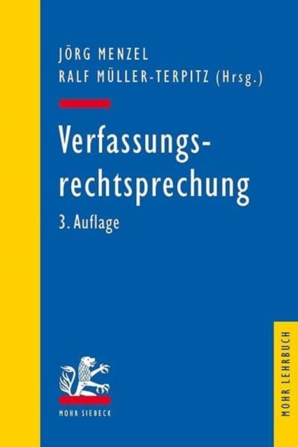 Verfassungsrechtsprechung: Ausgewählte Entscheidungen des Bundesverfassungsgerichts in Retrospektive