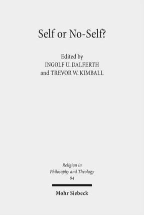 Self or No-Self?: The Debate about Selflessness and the Sense of Self. Claremont Studies in the Philosophy of Religion, Conference 2015