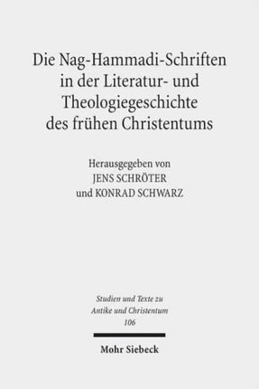 Die Nag-Hammadi-Schriften in der Literatur- und Theologiegeschichte des frühen Christentums