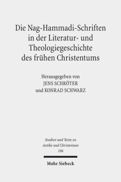 Die Nag-Hammadi-Schriften in der Literatur- und Theologiegeschichte des frühen Christentums