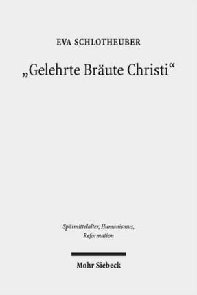 "Gelehrte Bräute Christi": Religiöse Frauen in der spätmittelalterlichen Gesellschaft