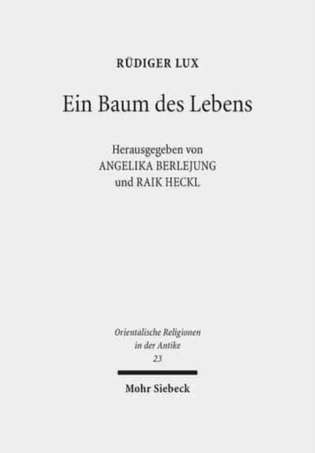 Ein Baum des Lebens: Studien zur Weisheit und Theologie im Alten Testament