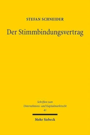 Der Stimmbindungsvertrag: Eine prinzipiengeleitete Untersuchung im System der Aktiengesellschaft