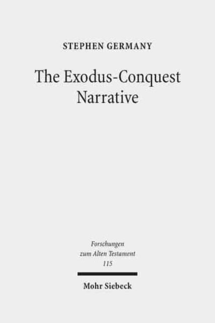 The Exodus-Conquest Narrative: The Composition of the Non-Priestly Narratives in Exodus-Joshua