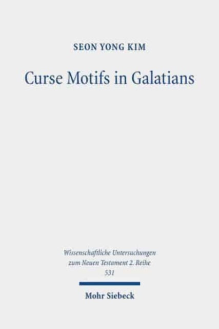 Curse Motifs in Galatians: An Investigation into Paul's Rhetorical Strategies