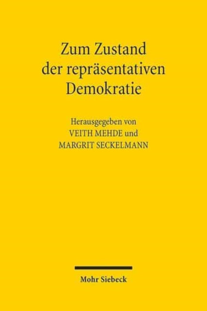 Zum Zustand der repräsentativen Demokratie: Beiträge des Symposiums anlässlich des 80. Geburtstags von Hans Peter Bull