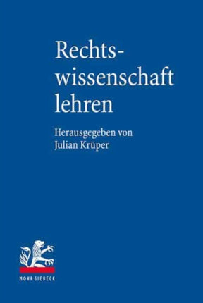 Rechtswissenschaft lehren: Handbuch der juristischen Fachdidaktik