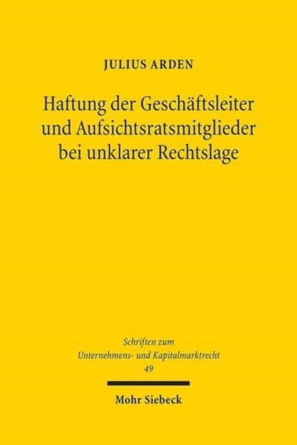 Haftung der Geschäftsleiter und Aufsichtsratsmitglieder bei unklarer Rechtslage