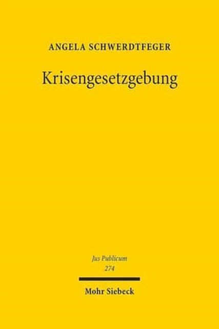 Krisengesetzgebung: Funktionsgerechte Organstruktur und Funktionsfähigkeit als Maßstäbe der Gewaltenteilung