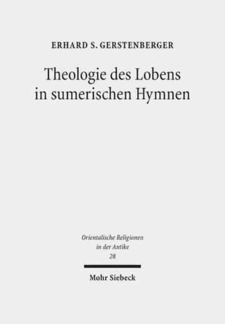 Theologie des Lobens in sumerischen Hymnen: Zur Ideengeschichte der Eulogie