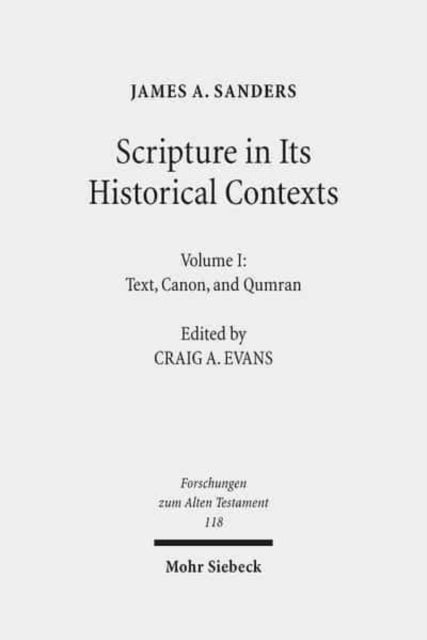 Scripture in Its Historical Contexts: Volume I: Text, Canon, and Qumran