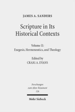 Scripture in Its Historical Contexts: Volume II: Exegesis, Hermeneutics, and Theology