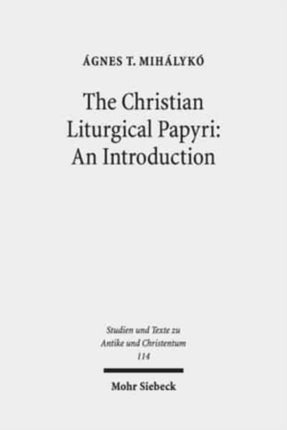 The Christian Liturgical Papyri: An Introduction