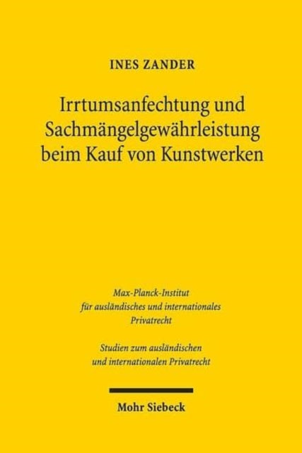 Irrtumsanfechtung und Sachmängelgewährleistung beim Kauf von Kunstwerken: Ein Rechtsvergleich des deutschen, französischen und englischen Rechts