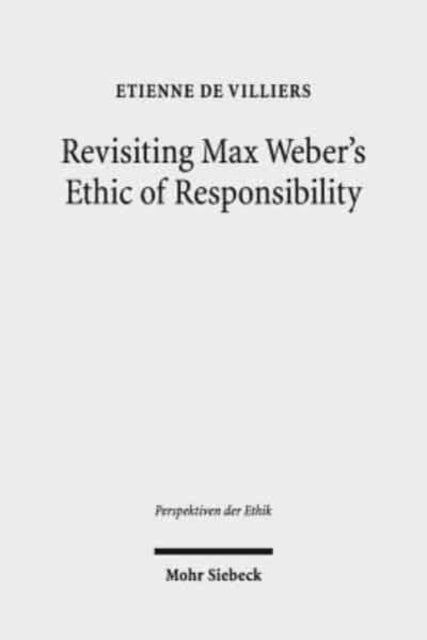 Revisiting Max Weber's Ethic of Responsibility