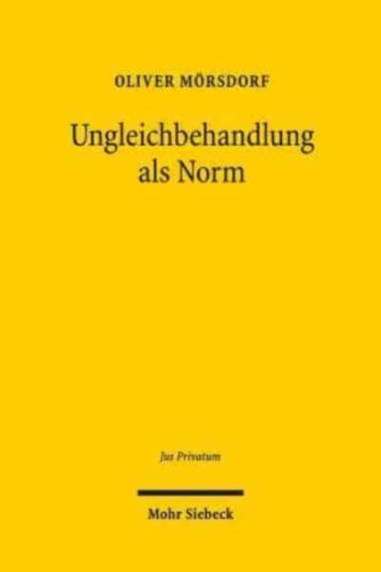 Ungleichbehandlung als Norm: Eine dogmatische