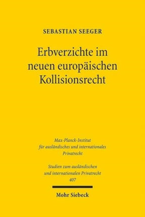 Erbverzichte im neuen europäischen Kollisionsrecht: Unter besonderer Berücksichtigung rechtsvergleichender Bezüge und der Problematik des Statutenwechsels