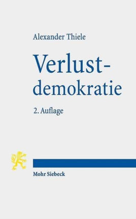 Verlustdemokratie: Die drei Verlustebenen der Demokratie