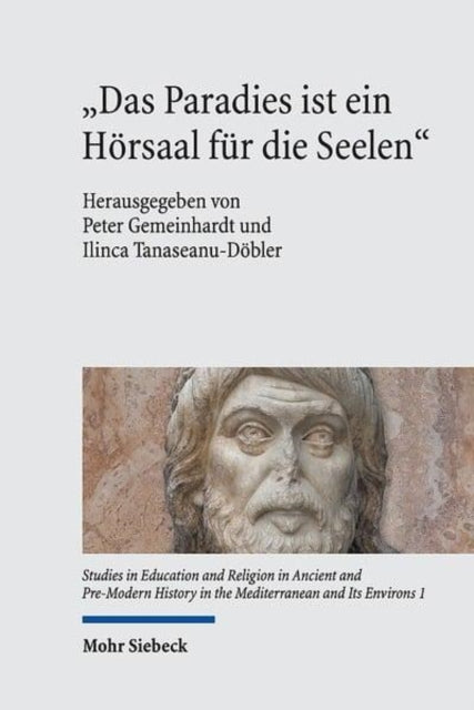 "Das Paradies ist ein Hörsaal für die Seelen": Institutionen religiöser Bildung in historischer Perspektive