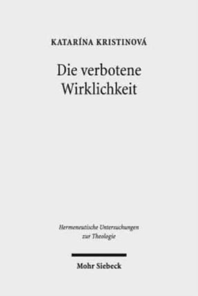 Die verbotene Wirklichkeit: Untersuchungen zur