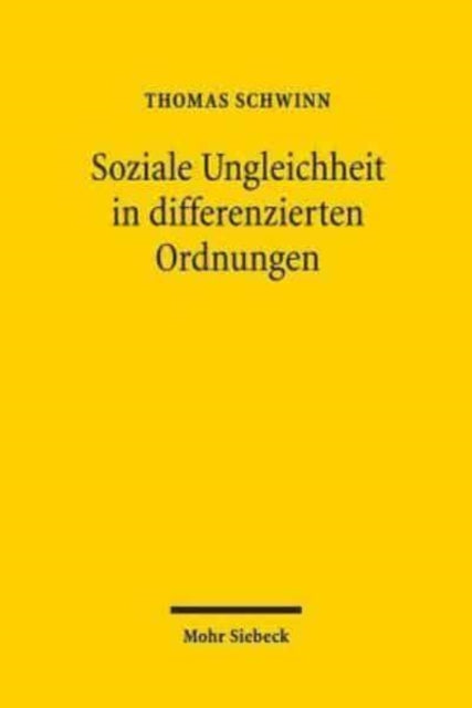 Soziale Ungleichheit in differenzierten Ordnungen: Zur Wechselwirkung zweier Strukturprinzipien