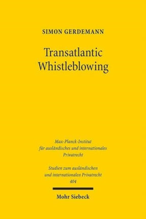 Transatlantic Whistleblowing: Rechtliche Entwicklung, Funktionsweise und Status quo des Whistleblowings in den USA und seine Bedeutung für Deutschland