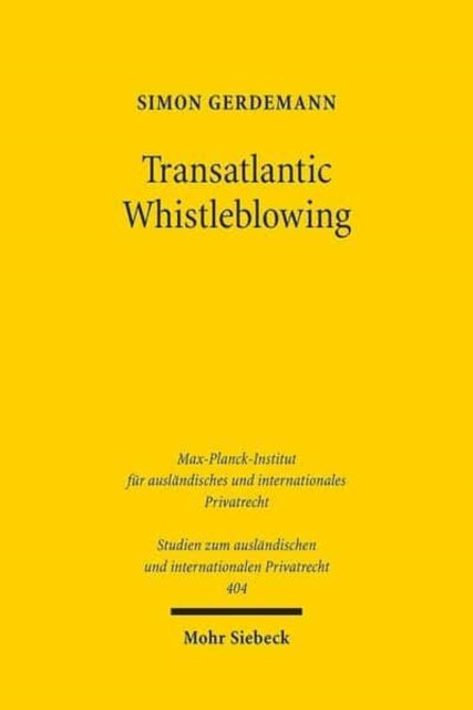 Transatlantic Whistleblowing: Rechtliche Entwicklung, Funktionsweise und Status quo des Whistleblowings in den USA und seine Bedeutung für Deutschland