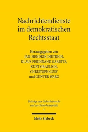 Nachrichtendienste im demokratischen Rechtsstaat: Kontrolle - Rechtsschutz - Kooperationen