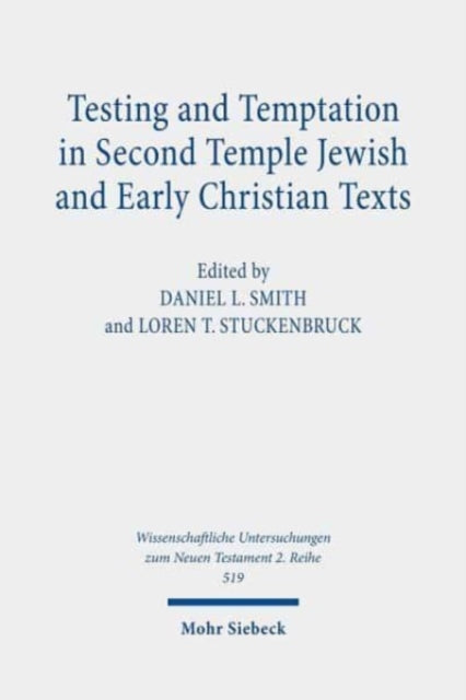 Testing and Temptation in Second Temple Jewish and Early Christian Texts