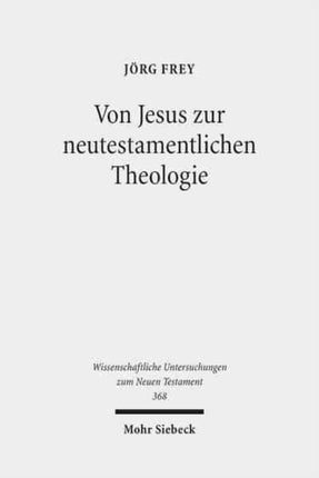 Von Jesus zur neutestamentlichen Theologie: Kleine Schriften II