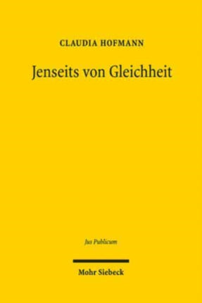 Jenseits von Gleichheit: Gleichheitsorientierte Maßnahmen im internationalen, europäischen und nationalen Recht