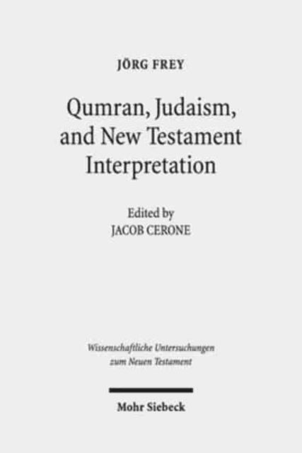 Qumran, Early Judaism, and New Testament Interpretation: Kleine Schriften III