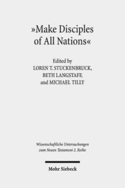 "Make Disciples of All Nations": The Appeal and Authority of Christian Faith in Hellenistic-Roman Times