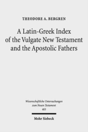 A Latin-Greek Index of the Vulgate New Testament and the Apostolic Fathers